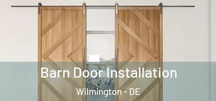  Barn Door Installation Wilmington - DE