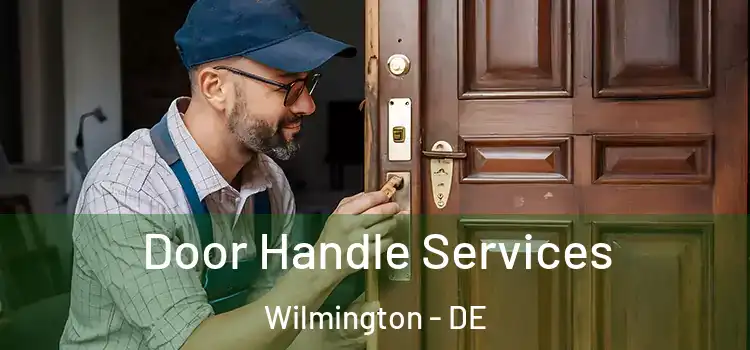  Door Handle Services Wilmington - DE