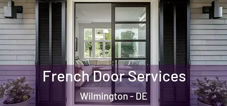  French Door Services Wilmington - DE