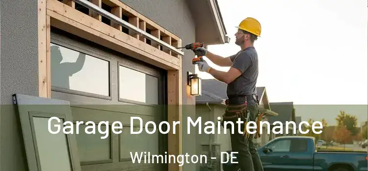  Garage Door Maintenance Wilmington - DE