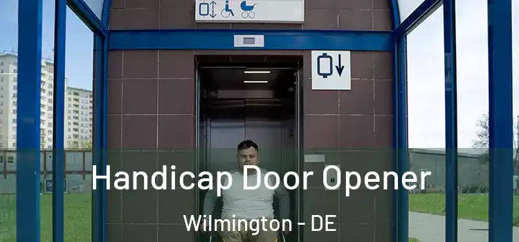  Handicap Door Opener Wilmington - DE