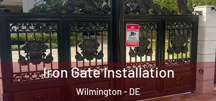  Iron Gate Installation Wilmington - DE