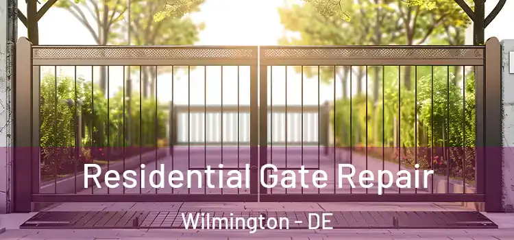  Residential Gate Repair Wilmington - DE