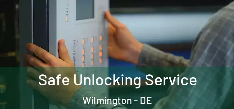  Safe Unlocking Service Wilmington - DE