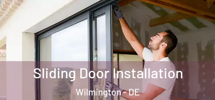  Sliding Door Installation Wilmington - DE