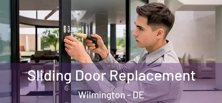  Sliding Door Replacement Wilmington - DE